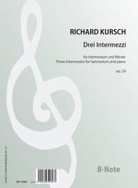 Kursch, R: Drei Intermezzi op. 24