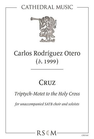 Rodríguez Otero: Cruz - Triptych-Motet to the Holy Cross