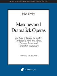 John Eccles: Masques and Dramatick Operas