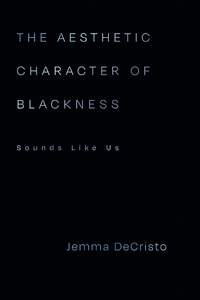 The Aesthetic Character of Blackness: Sounds Like Us