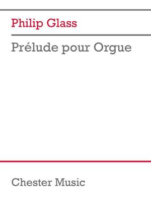 Glass, P: Prélude pour Orgue