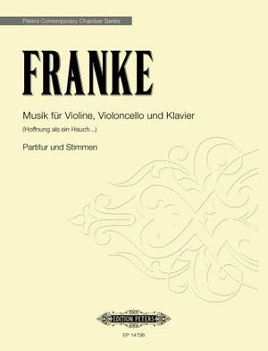 Bernd Franke: Musik für Violine, Violoncello und Klavier