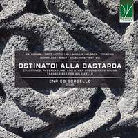 OSTINATO! Alla bastarda, Chaconnes, Passacaglias, and Other Ground-Bass Works