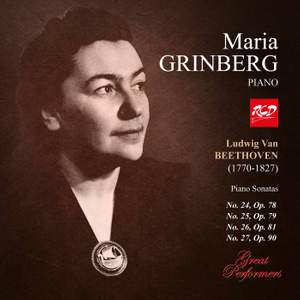 Maria Grinberg: BEETHOVEN - Piano Sonatas No. 24, Op. 78 / No. 25, Op. 79 / No. 26, Op. 81 / No. 27, Op. 90