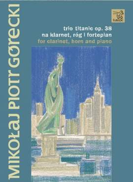 Górecki, H M: Trio Titanic op. 38 op. 38