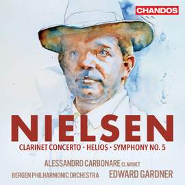 Nielsen: Clarinet Concerto, Helios & Symphony No. 5