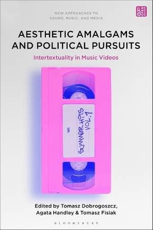 Aesthetic Amalgams and Political Pursuits: Intertextuality in Music Videos