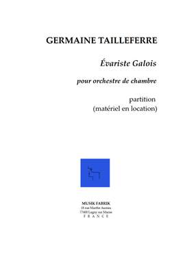 Germaine Tailleferre: Évariste Galois