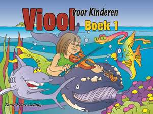 Peter Gelling: Viool voor Kinderen Boek 1