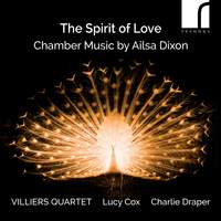 The Spirit of Love: Chamber Music by Alisa Dixon