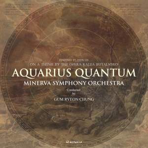 AQUARIUS QUANTUM on a theme by THE OPERA KALEA BUTALSORO
