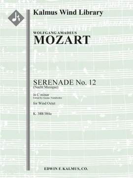 Mozart: Serenade No. 12 in C minor, K. 388/384a (Nacht Musique)