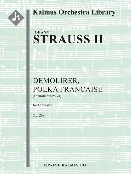 Strauss, II, Johann: Demolirer, Polka Francaise, Op. 269 (Demolierer-Polka)