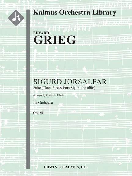 Grieg, E: Sigurd Jorsalfar, Op. 56: Sigurd Jorsalfar, Op. 56: Suite (Three Pieces from Sigurd Jorsalfar; Roberts)