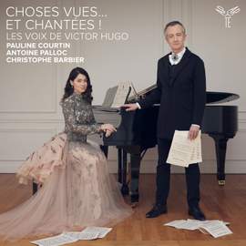Choses vues… et chantées! Les voix de Victor Hugo