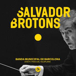 Salvador Brotons: Works for Symphonic Band