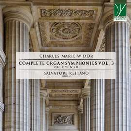 Charles-Marie Widor: Complete Organ Symphonies, Vol. 3