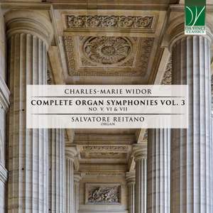 Charles-Marie Widor: Complete Organ Symphonies, Vol. 3