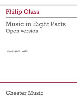 Philip Glass: Music in Eight Parts (Open version)