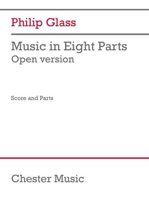 Philip Glass: Music in Eight Parts (Open version)