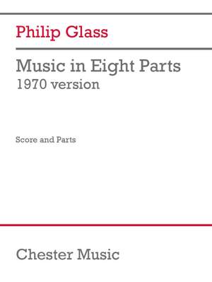 Philip Glass: Music in Eight Parts (1970 version)