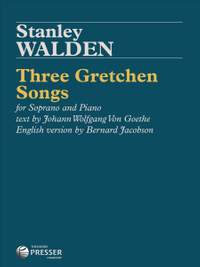 Stanley Walden: 3 Gretchen Songs