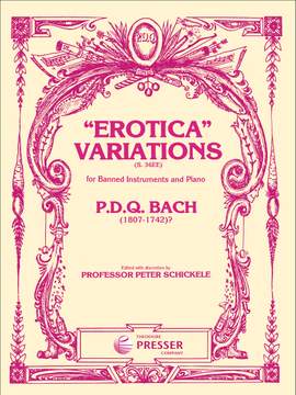 P. D. Q. Bach: Erotica Variations