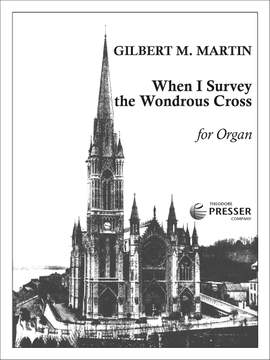 Gilbert Martin: When I Survey The  Wondrous Cross