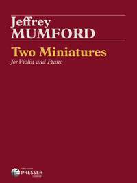 Jeffrey Mumford: Two Miniatures