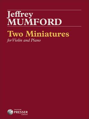 Jeffrey Mumford: Two Miniatures
