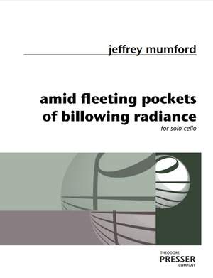 Jeffrey Mumford: Amid Fleeeting Pockets Of Billowing Radiance