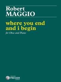 Robert Maggio: Where You End and I Begin