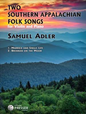 Samuel Adler: Two Southern Appalachian Folk Songs