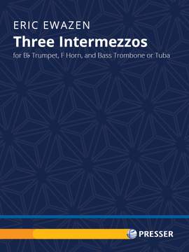 Eric Ewazen: Three Intermezzos for Brass Trio