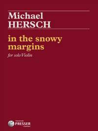 Michael Hersch: in the snowy margins