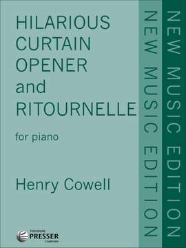 Henry Cowell: Hilarious Curtain Opener and Ritournelle