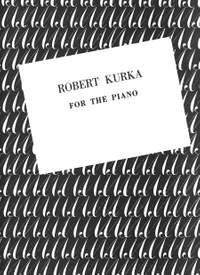 Robert Kurka: For the Piano