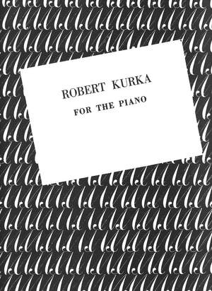 Robert Kurka: For the Piano