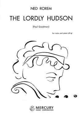 Ned Rorem: The Lordly Hudson (Paul Goodman)