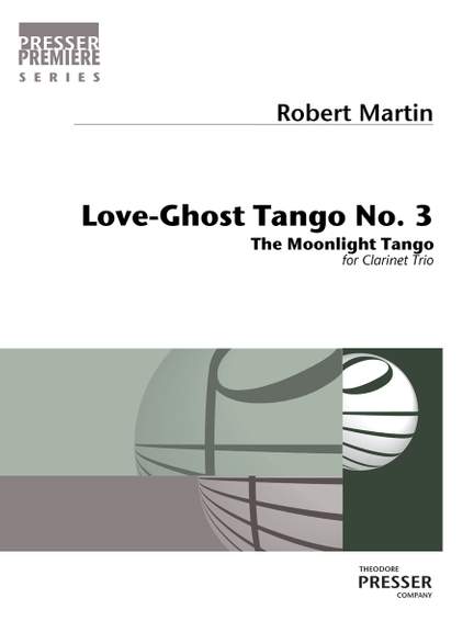 Robert Martin: Love-Ghost Tango No. 3