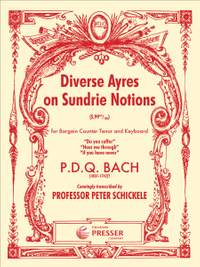 P. D. Q. Bach: Diverse Ayres On Sundrie Notions