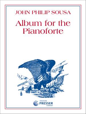 John Philip Sousa: Album for Pianoforte