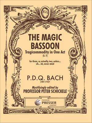 P. D. Q. Bach: The Magic Bassoon