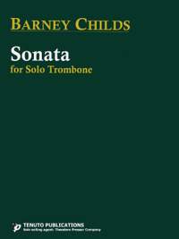 Barney Childs: Sonata for Solo Trombone