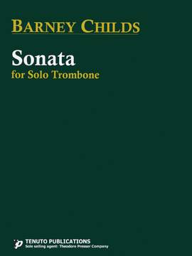 Barney Childs: Sonata for Solo Trombone