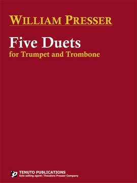 William Presser: Five Duets for Trumpet and Trombone