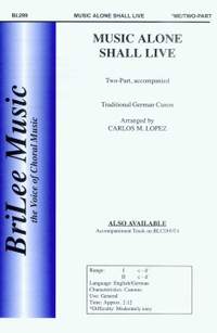 Carlos Lopez: Music Alone Shall Live