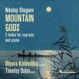Shugaev: Mountain Gods, 5 Haiku for Soprano and Piano