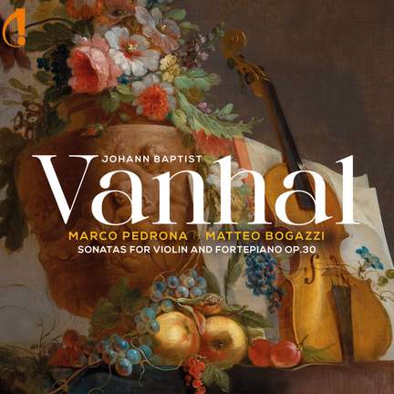 Vanhal: Sonatas for Violin and Pianoforte, Op. 30