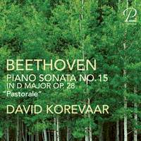 Beethoven: Piano Sonata No. 15 in D Major, Op. 28 “Pastorale”